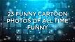 Most Funny Cartoon Photos Of All Time - Funny Pictures Make Your Laugh