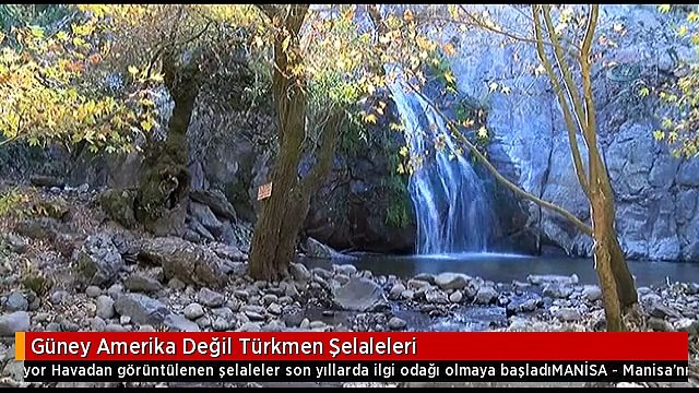 Güney Amerika Değil Türkmen Şelaleleri