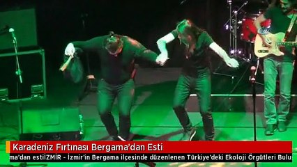 Karadeniz Fırtınası Bergama'dan Esti