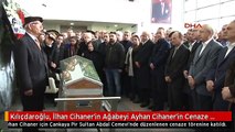 Kılıçdaroğlu, İlhan Cihaner'in Ağabeyi Ayhan Cihaner'in Cenaze Törenine Katıldı