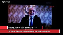 SP Genel Başkanı Karamollaoğlu partililere seslendi