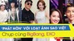 'Phát hờn' với loạt ảnh sao Việt chụp cùng BigBang  EXO  nhìn sang Tú Anh mà 'khóc ròng'