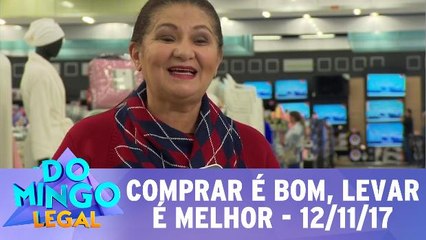 Comprar é bom, levar é melhor - 12.11.17