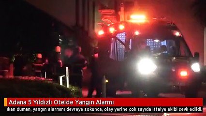 Adana 5 Yıldızlı Otelde Yangın Alarmı