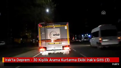 Download Video: Irak'ta Deprem - 30 Kişilik Arama Kurtarma Ekibi Irak'a Gitti (3)