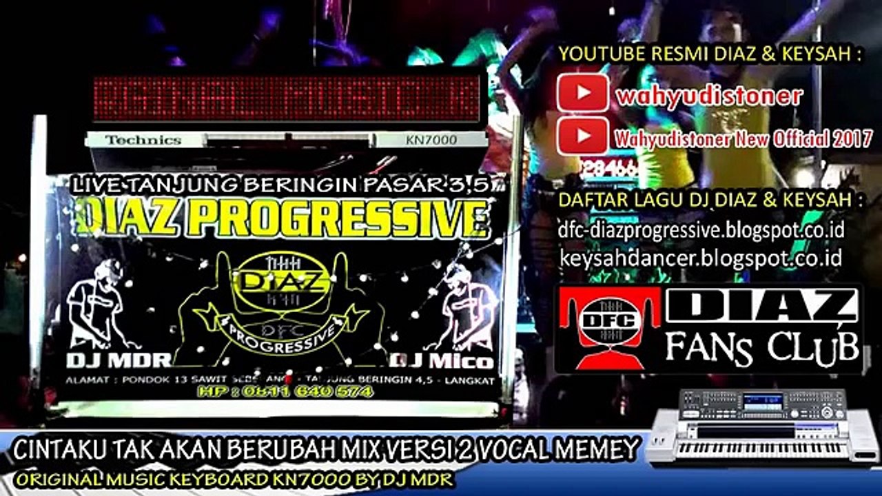 DJ DIAZ [ANI CARERA] VERSI 2 MAI 2017 CINTAKU TAK AKAN BERUBAH MIX KN7000 VOCAL MEMEY BY DJ MDR DIAZ