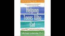 Helping Teens Who Cut, Second Edition Using DBTÂ® Skills to End Self-Injury