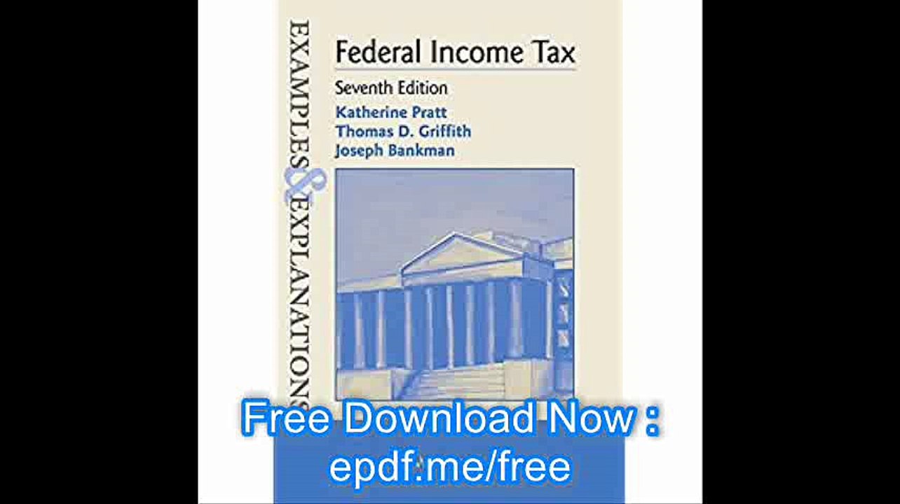 Examples & Explanations for  Federal Income Tax (Examples & Explanations Series)