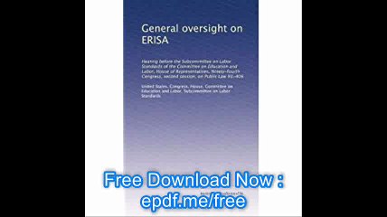 General oversight on ERISA Hearing before the Subcommittee on Labor Standards of the Committee on Education and Labor, H