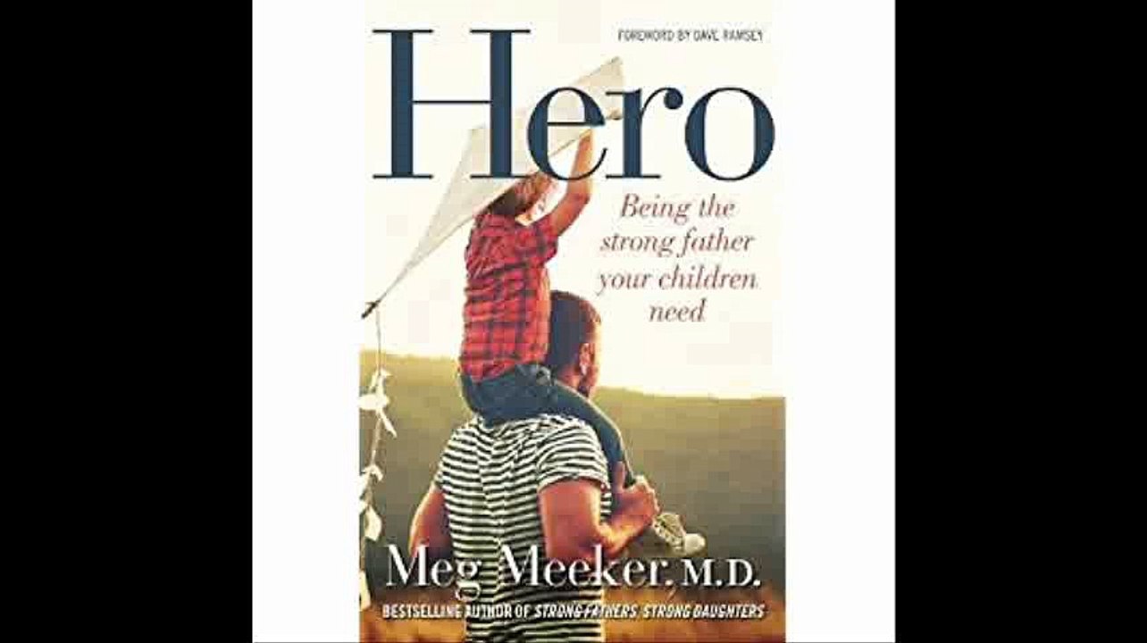 Hero Being the Strong Father Your Children Need