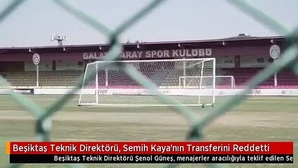 Beşiktaş Teknik Direktörü, Semih Kaya'nın Transferini Reddetti