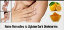 Lighten Dark Underarms Naturally - Home Remedies to Lighten Dark Underarms