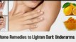 Lighten Dark Underarms Naturally - Home Remedies to Lighten Dark Underarms