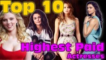Top 10 World’s Highest Paid Actresses 2017