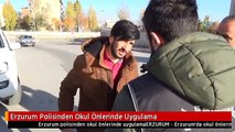 Erzurum Polisinden Okul Önlerinde Uygulama