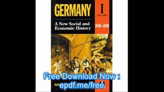 Germany A New Social and Economic History, Vol. 1 1450-1630