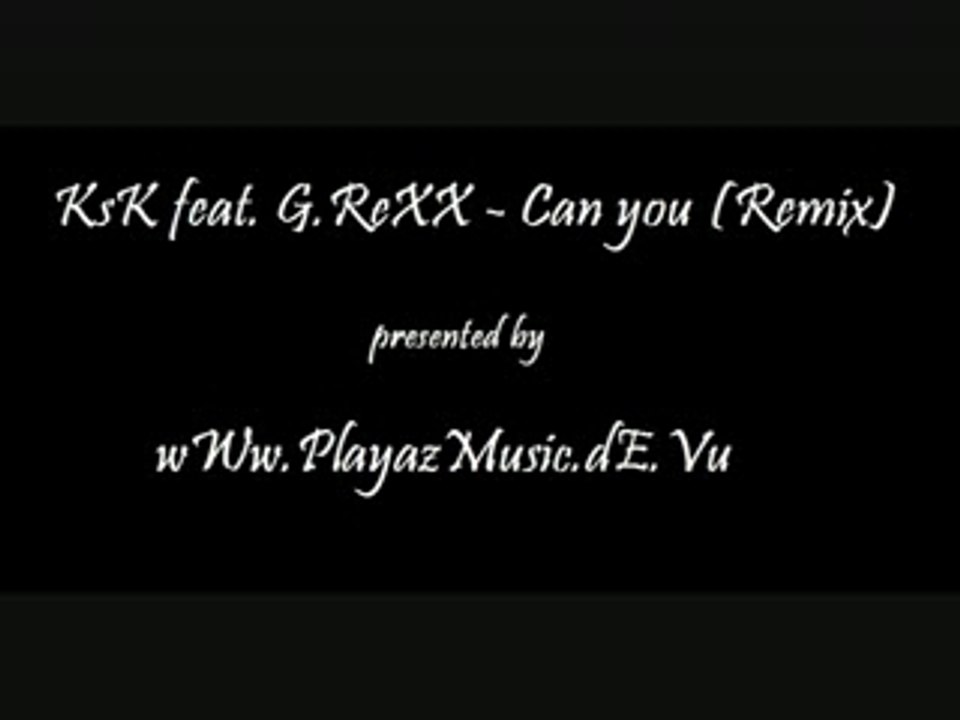 Ksk feat. g.rexx - can you (remix)