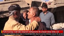 Türk Kızılayı Irak'taki Deprem Bölgesine İlk Ulaşan Ekip Oldu (2)
