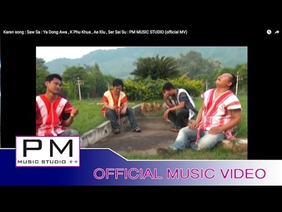 Karen song : စွ္သါ ယးဍံင္အြာ - kဖုိဝ္းခြါး,အဲေကုါဟ္ ,စသိင္းယွဴး:Saw Sa: PM (official MV)