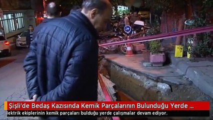 Şişli'de Bedaş Kazısında Kemik Parçalarının Bulunduğu Yerde Çalışmalar Devam Ediyor
