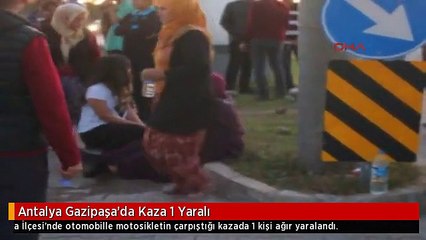 Antalya Gazipaşa'da Kaza 1 Yaralı