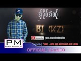 အွ္ခုိဝ္အဲဏု္ - BI (KZ) : All Ku Ae Ner - BI (KZ) : PM MUSIC STUDIO [Official Teaser]