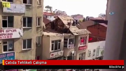 Çatıda Tehlikeli Çalışma