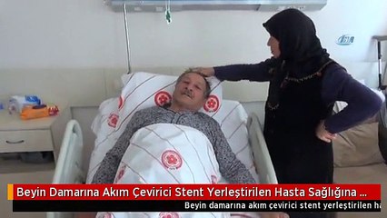 Beyin Damarına Akım Çevirici Stent Yerleştirilen Hasta Sağlığına Kavuştu