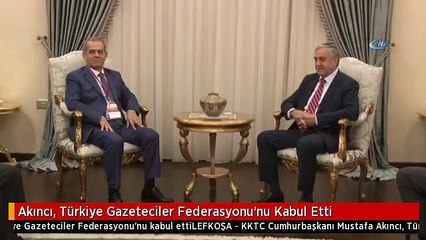 Akıncı, Türkiye Gazeteciler Federasyonu'nu Kabul Etti