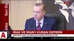 Cumhurbaşkanı Erdoğan'dan Irak ve İran'da medyadana gelen depreme ilişkin kritik açıklama