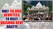NGT caps number of devotees to Vaishno Devi shrine at 50,000 each day | Oneindia News