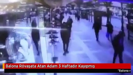Balona Rövaşata Atan Adam 3 Haftadır Kayıpmış