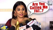 Vidya Balan SHOCKED After Being Called FAT By A Reporter
