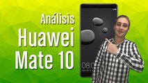 Huawei Mate 10: Nuestro análisis al detalle