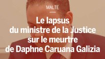 Malte : le lapsus du ministre de la justice sur le meurtre de Daphne Caruana Galizia