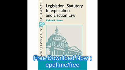 Examples & Explanations Legislation, Statutory Interpretation and Election Law