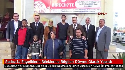 Şanlıurfa Engellilerin Bileklerine Bilgileri Dövme Olarak Yapıldı