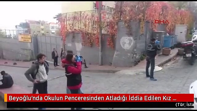 Beyoğlu'nda Okulun Penceresinden Atladığı İddia Edilen Kız Öğrenci Öldü