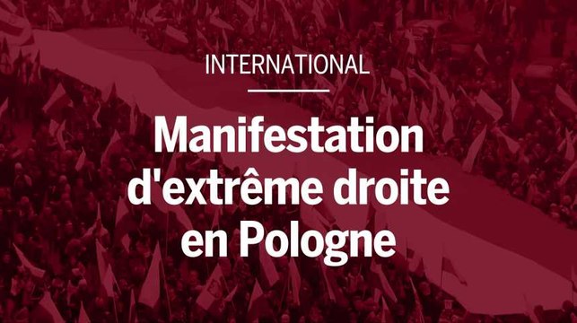 Grande manifestation d'extrême droite en Pologne