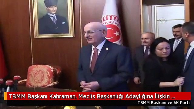 TBMM Başkanı Kahraman, Meclis Başkanlığı Adaylığına İlişkin Başvuru Dilekçesini Teslim Etti