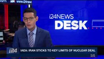 i24NEWS DESK | IAEA: Iran sticks to key limits of nuclear deal | Monday, November 13th 2017