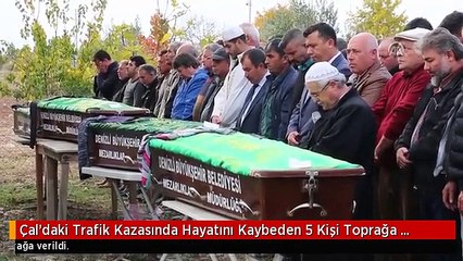 Çal'daki Trafik Kazasında Hayatını Kaybeden 5 Kişi Toprağa Verildi - Denizli