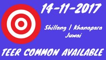 Teer Common Number of 14/11/2017 Shillong | Khanapara | Juwai | Guwahati Teer