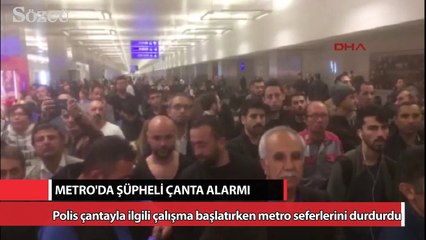 Metro’da şüpheli çanta alarmı