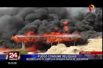 Investigan causas que provocaron incendio en Complejo Arqueológico de Ventarrón