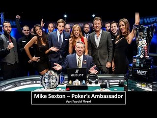 Mike Sexton - Poker's Ambassador (part two of three)