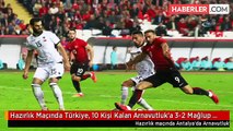 Hazırlık Maçında Türkiye, 10 Kişi Kalan Arnavutluk'a 3-2 Mağlup Oldu