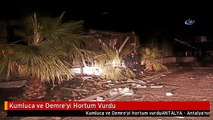 Kumluca ve Demre'yi Hortum Vurdu