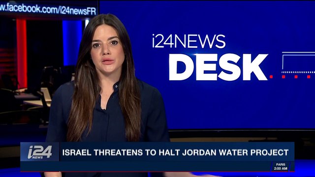i24NEWS DESK | Israel threatens to halt Jordan water project | Monday, November 13th 2017