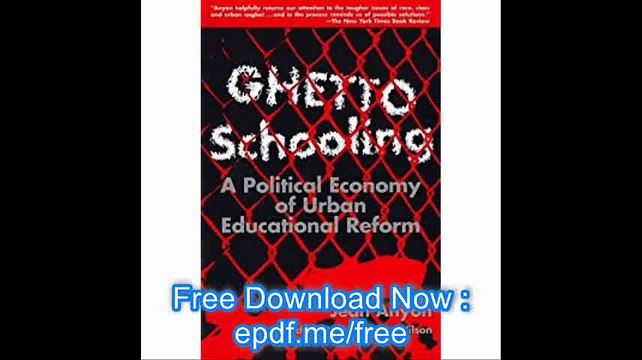Ghetto Schooling A Political Economy of Urban Educational Reform